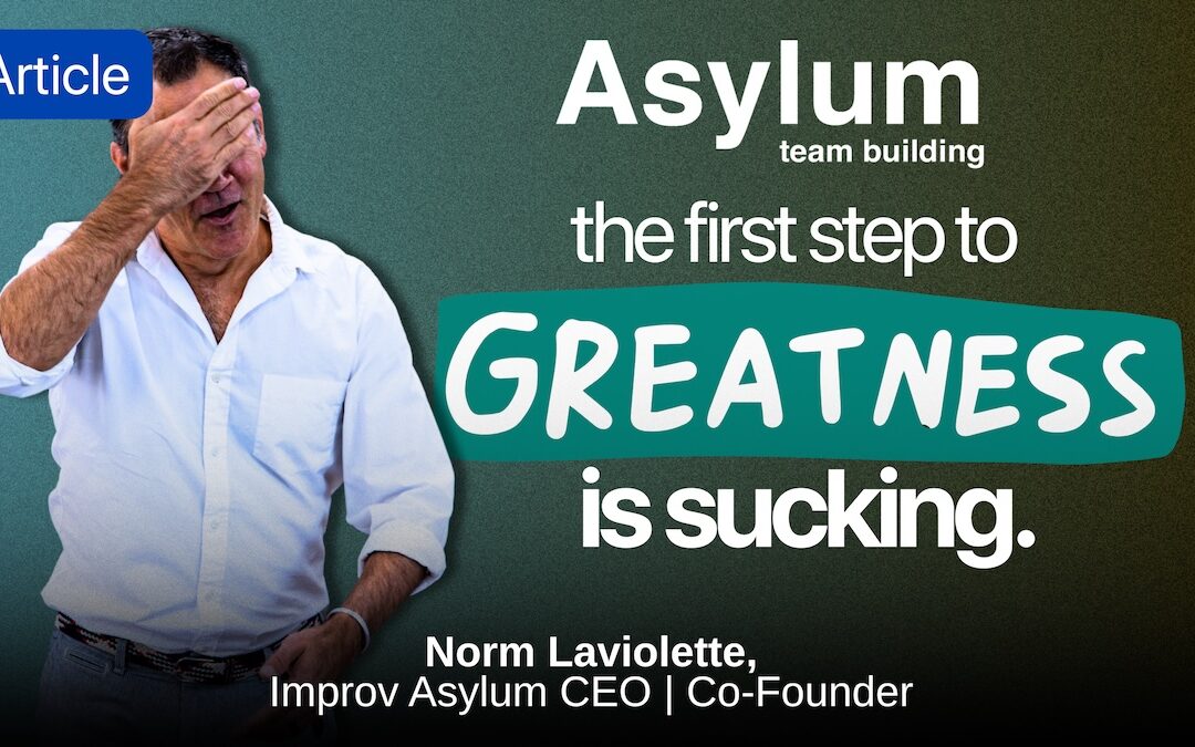 The First Step to Greatness Is Sucking